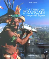 La tribu des Français vue par des Papous, explorateurs papous, Mundiya Kepanga et Polobi Palia