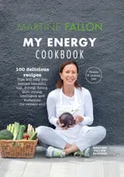 My Energy Cookbook, 100 delicious and healthy recipes for your daily diet
