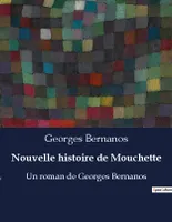 Nouvelle histoire de Mouchette, Un roman de Georges Bernanos
