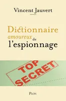 Dictionnaire amoureux de l'Espionnage