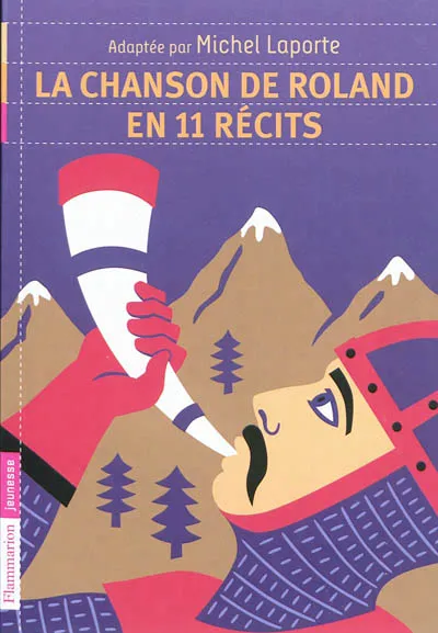 Livres Jeunesse de 6 à 12 ans Romans La Chanson de Roland en 11 récits Michel Laporte