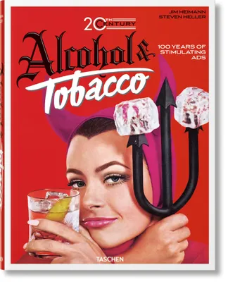20th Century Alcohol & Tobacco Ads. 100 Years of Stimulating Ads, JU