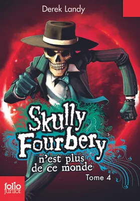 Skully Fourberry, 4, Skully Fourbery, 4 : Skully Fourbery n'est plus de ce monde