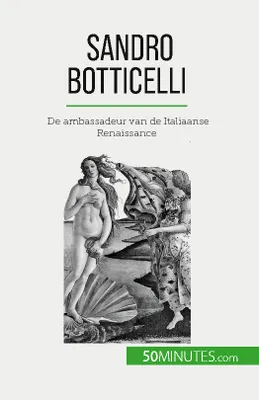 Sandro Botticelli, De ambassadeur van de Italiaanse Renaissance