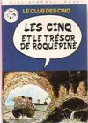 Les cinq et le trésor de Roquépine (le club des cinq tome 1), une nouvelle aventure des personnages créés par Enid Blyton