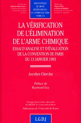 la vérification de l'élimination de l'arme chimique, essai d'analyse et d'évaluation de la Convention de Paris du 13 janvier 1993