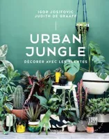 Urban Jungle, Décorer avec les plantes