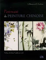 Petit traité de peinture chinoise, fleurs et plantes en poésie et en peinture