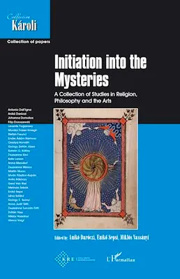 Initiation into the Mysteries, A collection of studies in Religion, Philosophy an the Art