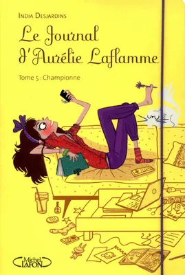 Le journal d'Aurélie Laflamme, 5, Le Journal d'Aurelie Laflamme - tome 5 Championne