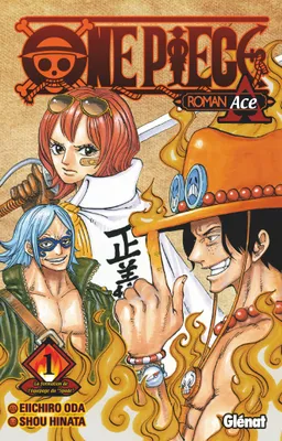 One piece roman Ace, 1, One Piece Roman - Novel A 1re partie, Novel A