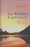 La rivière espérance / Le royaume du fleuve / L'âme de la vallée, roman
