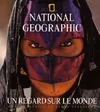 Livres Littérature et Essais littéraires Pléiade Un regard sur le monde National geographic society