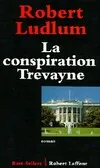 La conspiration Trevayne Robert laffont