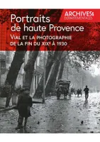 Portraits de Haute-Provence, Vial et la photographie