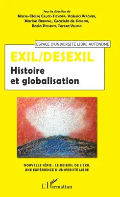 Le desexil de l'exil, 1, Exil/Desexil, Histoire et globalisation