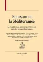 Rousseau et la Méditerranée - la réception de Jean-Jacques Rousseau dans les pays méditerranéens