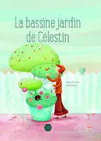 LA BASSINE JARDIN DE CELESTIN