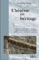 L'hérésie en héritage, familles de la noblesse occitane dans l'histoire, du XIIe au début du XIVe siècle