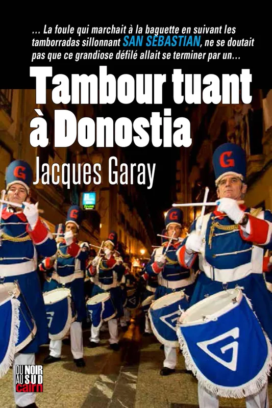 Livres Polar Romans noirs Tambour tuant à Donostia Jacques Garay