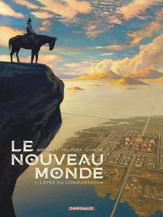 Livres BD BD adultes 1, Le Nouveau Monde - Tome 1 - L'Épée du conquistador Helpert Jean, Armanet François