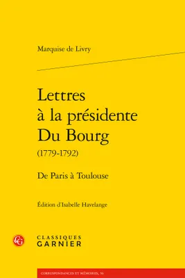 Lettres à la présidente Du Bourg, De Paris à Toulouse