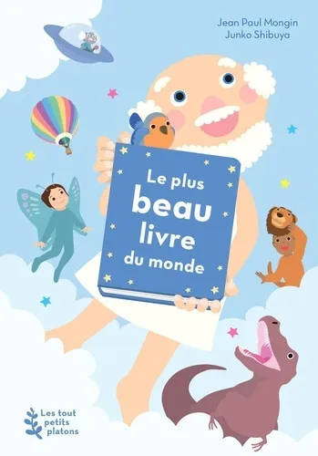 Livres Jeunesse de 3 à 6 ans Albums Le plus beau livre du monde Jean-Paul Mongin