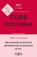 Code électoral 2021, annoté et commenté - 27e ed., Annoté & commenté