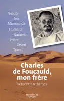 Charles de Foucauld, mon frère, Rencontre à thèmes