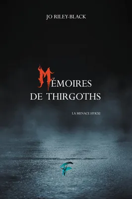 Mémoires de Thirgoths, La menace Hykxi