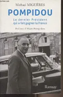 Pompidou,  le dernier président qui a fait gagner la France