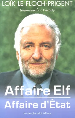 Affaire ELF, Affaire d'État, entretiens avec Éric Decouty