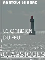 Le gardien du feu, l'amour et la mer, en champ clos, un des livres les plus beaux et violents de la langue française
