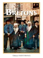 Les Bretons : 1860-1970, une histoire populaire 