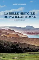 La Belle Histoire du Pavillon Royal, Biarritz - Bidart