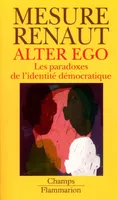Alter Ego, Les paradoxes de l'identité démocratique