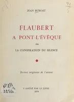 Flaubert à Pont-l'Évêque ou La conspiration du silence, Dessins originaux de l'auteur