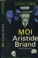 Cent ans d'histoire de France, 1, Moi, Aristide Briand, 1862-1932