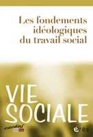 Vie sociale 04 - Les fondements idéologiques du travail social