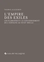 L'empire des exilés, Les flamands et le gouvernement de l'espagne au xviiie siècle