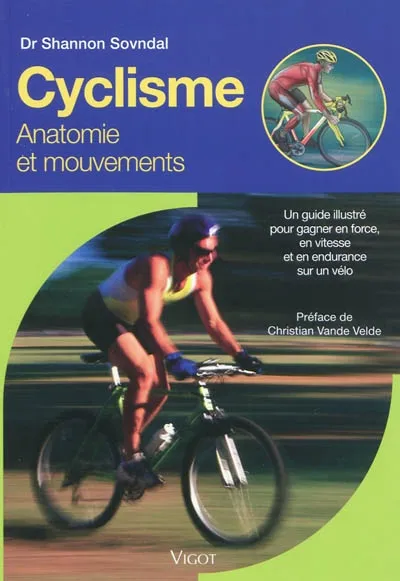 Livres Loisirs Sports Cyclisme anatomie et mouvements, anatomie et mouvements Shannon Sovndal