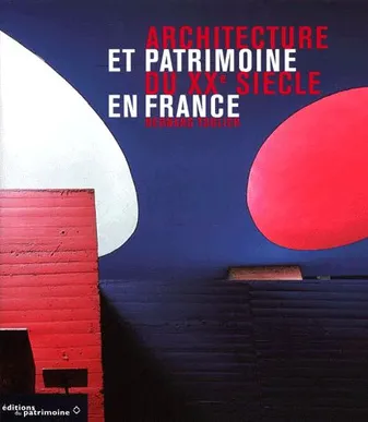 ARCHITECTURE ET PATRIMOINE DU XXE SIECLE EN FRANCE