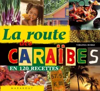La route des Caraïbes en 120 recettes