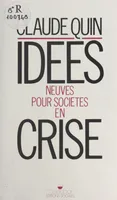 Idées neuves pour sociétés en crise