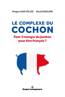 Le complexe du cochon, Faut-il manger du jambon pour être français ?