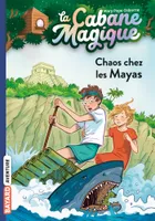 48, La cabane magique, Tome 48, Chaos chez les Mayas