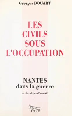 Les civils sous l'Occupation, Nantes dans la guerre