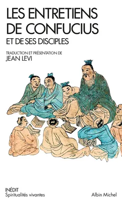 Les Entretiens de Confucius et de ses disciples, et de ses disciples