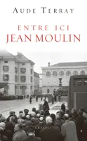 Entre ici Jean Moulin, document