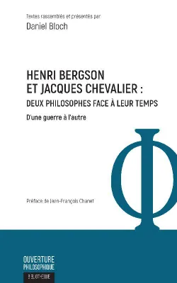 Henri Bergson et Jacques Chevalier, Deux philosophes face à leur temps